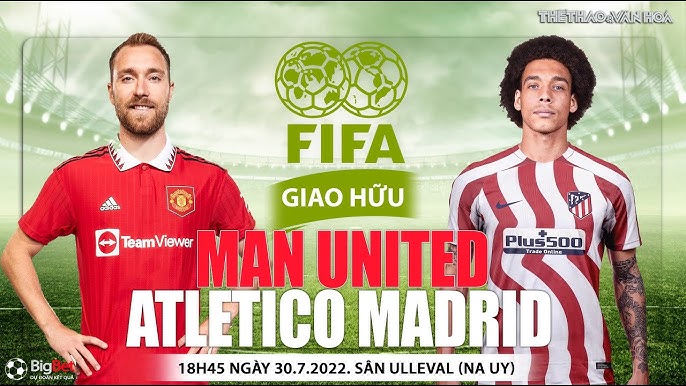 nhận định mu vs atletico： Đội hình ra sân và dự đoán kết quả!